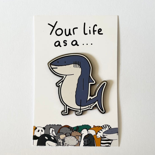 Your Life as a Great White Shark Pin