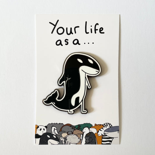 Your Life as an Orca Pin